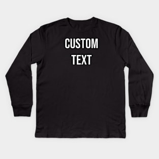 Custom Text T-Shirt Kids Long Sleeve T-Shirt